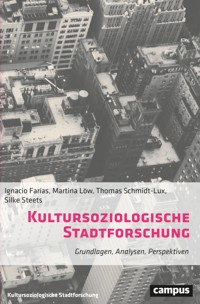 Kultursoziologische Stadtforschung - Ignacio Farias - kostenlos E-Book