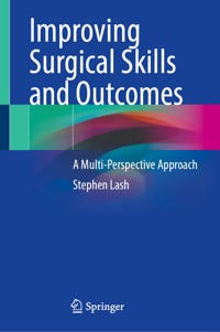 Improving Surgical Skills and Outcomes - Stephen Lash - E-Book