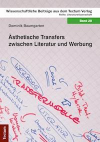 Ästhetische Transfers zwischen Literatur und Werbung - Dominik Baumgarten - E-Book