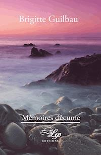 Mémoires d'écume - Brigitte Guilbau - E-Book