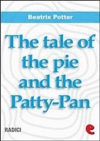 The Tale of the Pie and the Patty-Pan - Beatrix Potter - E-Book