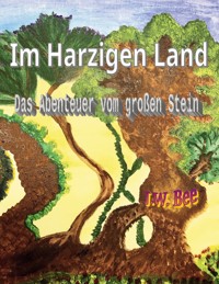 Im Harzigen Land - J.W. Bee - E-Book