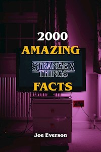 2000 Amazing Stranger Things Facts - Joe Everson - E-Book