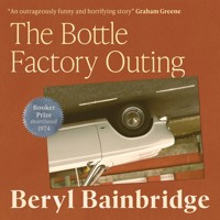 The Bottle Factory Outing - Beryl Bainbridge - Hörbuch