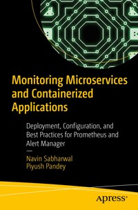 Monitoring Microservices and Containerized Applications - Navin Sabharwal - E-Book