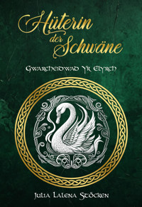 Hüterin der Schwäne - Julia Lalena Stöcken - E-Book