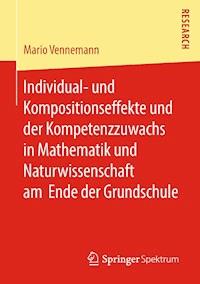 Individual- und Kompositionseffekte und der Kompetenzzuwachs in Mathematik und Naturwissenschaft am Ende der Grundschule - Mario Vennemann - E-Book