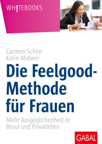 Die Feelgood-Methode für Frauen - Carmen Schön - E-Book