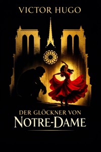 Der Glöckner von Notre-Dame - Victor Hugo - E-Book