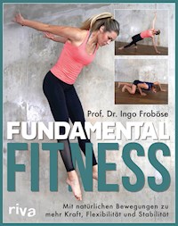 Fundamental Fitness - Ingo Froböse - E-Book