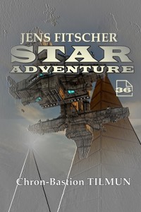 Chron-Bastion TILMUN (STAR ADVENTURE 36) - Jens Fitscher - E-Book