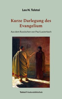 Kurze Darlegung des Evangelium - Leo N. Tolstoi - E-Book