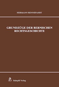 Grundzüge der bernischen Rechtsgeschichte - Hermann Rennefahrt - E-Book