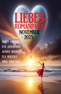 Liebesromanpaket November 2023 - Ela Bertold - E-Book