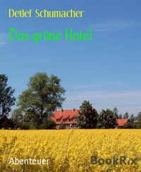 Das grüne Hotel - Detlef Schumacher - kostenlos E-Book