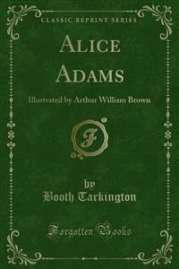 Alice Adams - Booth Tarkington - E-Book