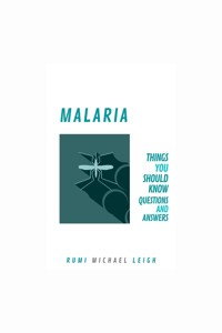 Malaria - Rumi Michael Leigh - E-Book
