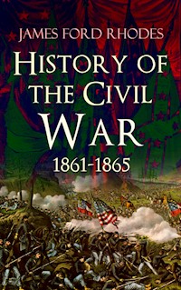 History of the Civil War, 1861-1865 - James Ford Rhodes - E-Book