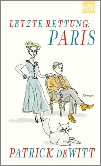 Letzte Rettung: Paris - Patrick deWitt - E-Book