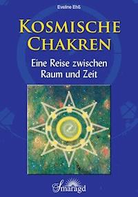 Kosmische Chakren - Eveline Ehß - E-Book