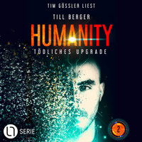 Tödliches Upgrade - Humanity, Teil 2 (Ungekürzt) - Till Berger - Hörbuch