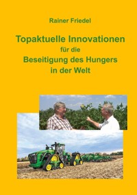 Topaktuelle Innovationen für eine zukunftsfähige Agro-Food-Branche - Rainer Friedel - E-Book