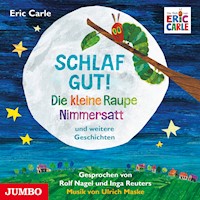 Schlaf gut! Die kleine Raupe Nimmersatt und weitere Geschichten - Eric Carle - Hörbuch