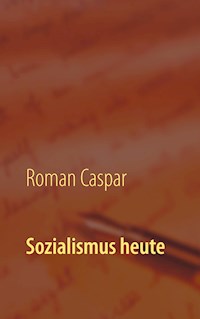 Sozialismus heute - Roman Caspar - E-Book