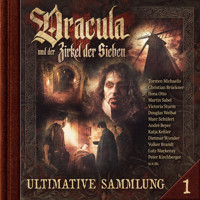 Dracula und der Zirkel der Sieben, Ultimative Sammlung Volume 1 (ungekürzt) - Marc Freund - Hörbuch