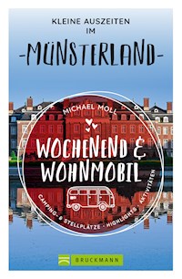 Wochenend und Wohnmobil - Kleine Auszeiten im Münsterland - Michael Moll - E-Book