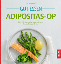 Gut essen Adipositas-OP - Heike Raab - E-Book