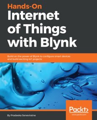 Hands-On Internet of Things with Blynk - Pradeeka Seneviratne - E-Book