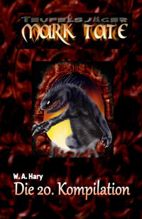 TEUFELSJÄGER: Die 20. Kompilation - W. A. Hary - E-Book