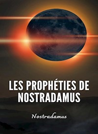 Les prophéties de Nostradamus (traduit) - Nostradamus - E-Book