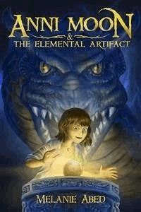 Anni Moon & The Elemental Artifact - Melanie Abed - E-Book