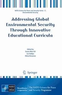 Addressing Global Environmental Security Through Innovative Educational Curricula -  - E-Book
