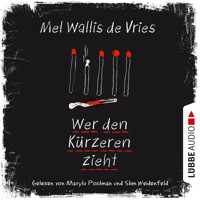 Wer den Kürzeren zieht (Ungekürzt) - Mel Wallis de Vries - Hörbuch