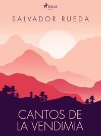 Cantos de la vendimia - Salvador Rueda - E-Book