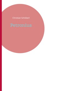 Petronius - Christian Schoeberl - E-Book
