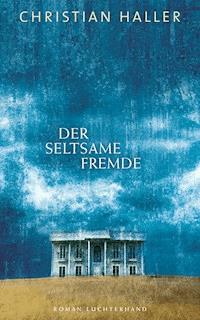 Der seltsame Fremde - Christian Haller - E-Book