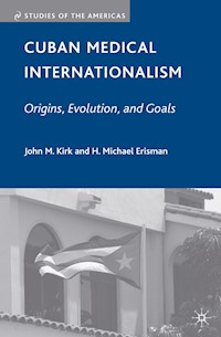 Cuban Medical Internationalism - J. Kirk - E-Book