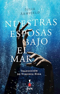 Nuestras esposas bajo el mar - Julia Armfield - E-Book