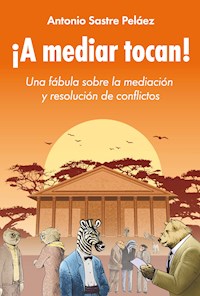 ¡A mediar tocan! - Antonio Sastre Peláez - E-Book