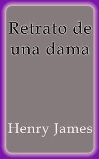 Retrato de una dama - Henry James - E-Book