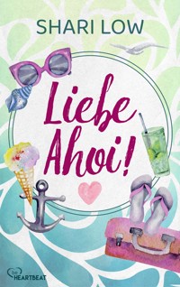 Liebe ahoi! - Shari Low - E-Book