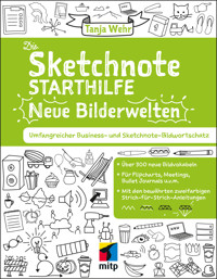 Die Sketchnote Starthilfe. Neue Bilderwelten - Tanja Wehr - E-Book
