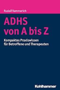 ADHS von A bis Z - Rudolf Kemmerich - E-Book