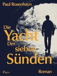 Die Yacht der sieben Sünden - Paul Rosenhayn - E-Book
