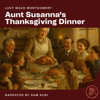 Aunt Susanna's Thanksgiving Dinner - Lucy Maud Montgomery - Hörbuch