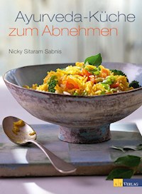 Ayurveda-Küche zum Abnehmen - Nicky Sitaram Sabnis - E-Book